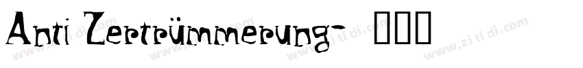Anti Zertrümmerung字体转换